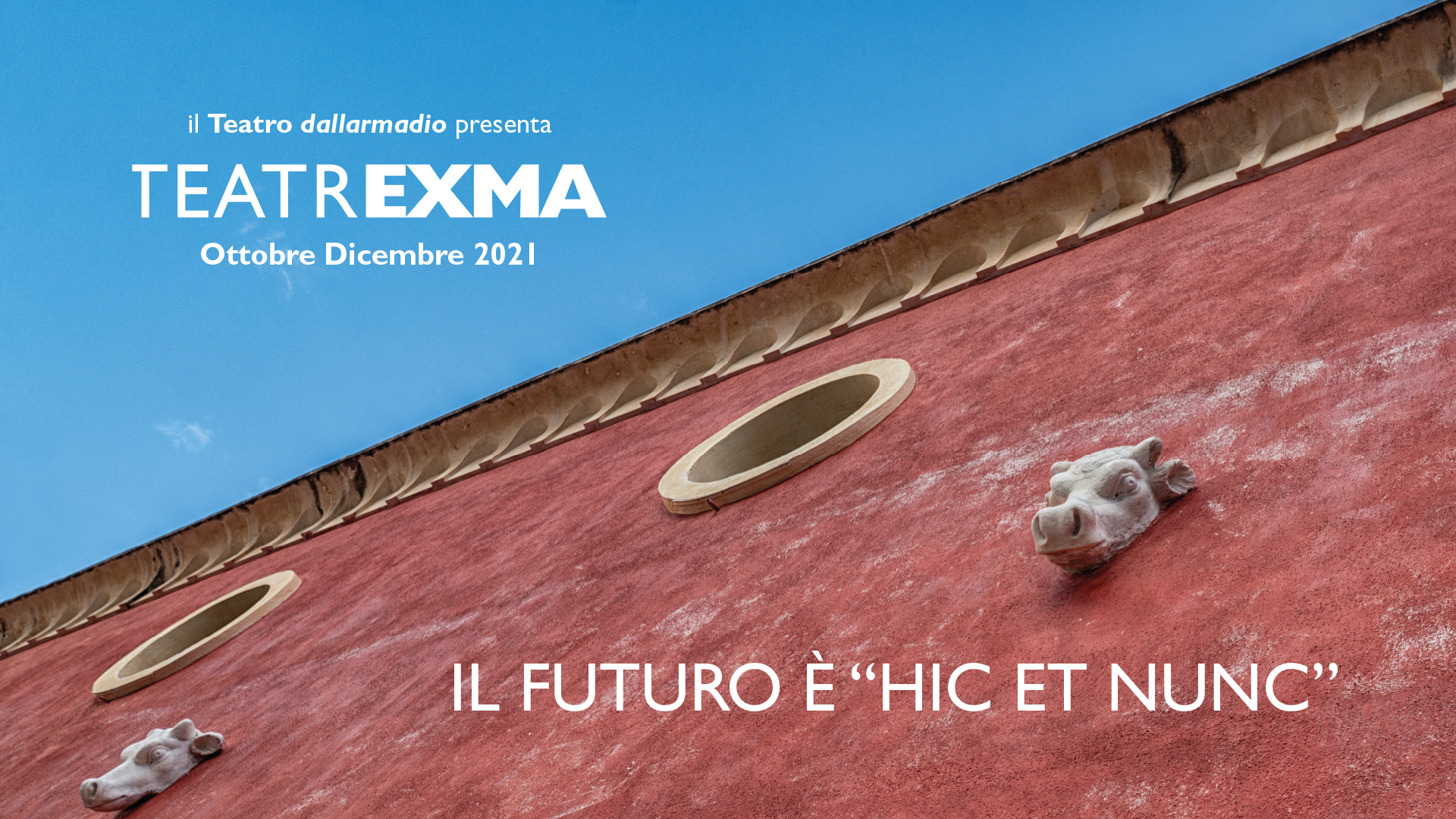 TEATREXMA 2021- il futuro è "Hic et Nunc"